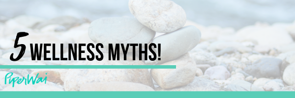 Don't listen to these 5 wellness myths